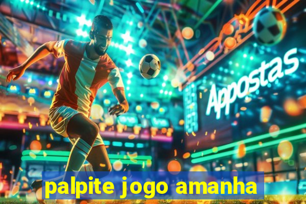 palpite jogo amanha